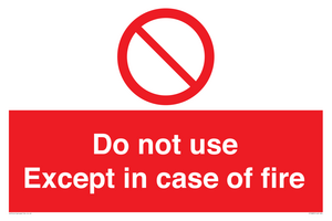Do not use except in case of fire